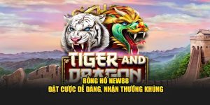 Rồng Hổ New88 - Đặt Cược Dễ Dàng, Nhận Thưởng Khủng